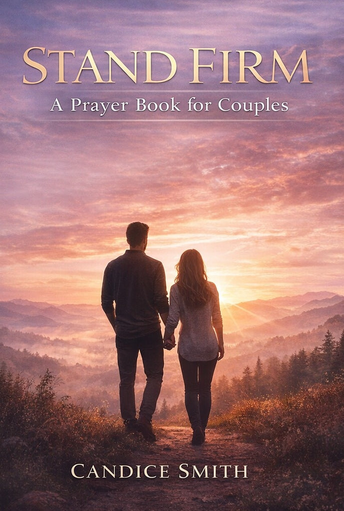 Stand Firm: A Prayer Book for Couples: Prayers for Connection, Healing & Unity