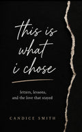 this is what i chose: letters, lessons, and the love that stayed