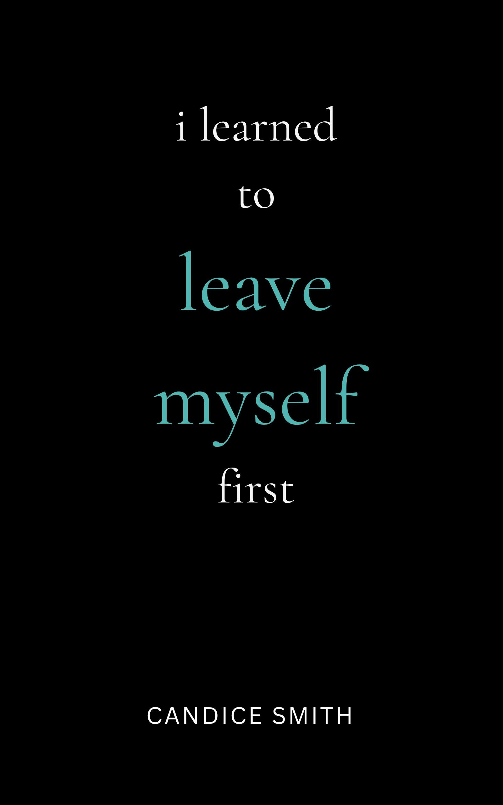 i learned to leave myself first