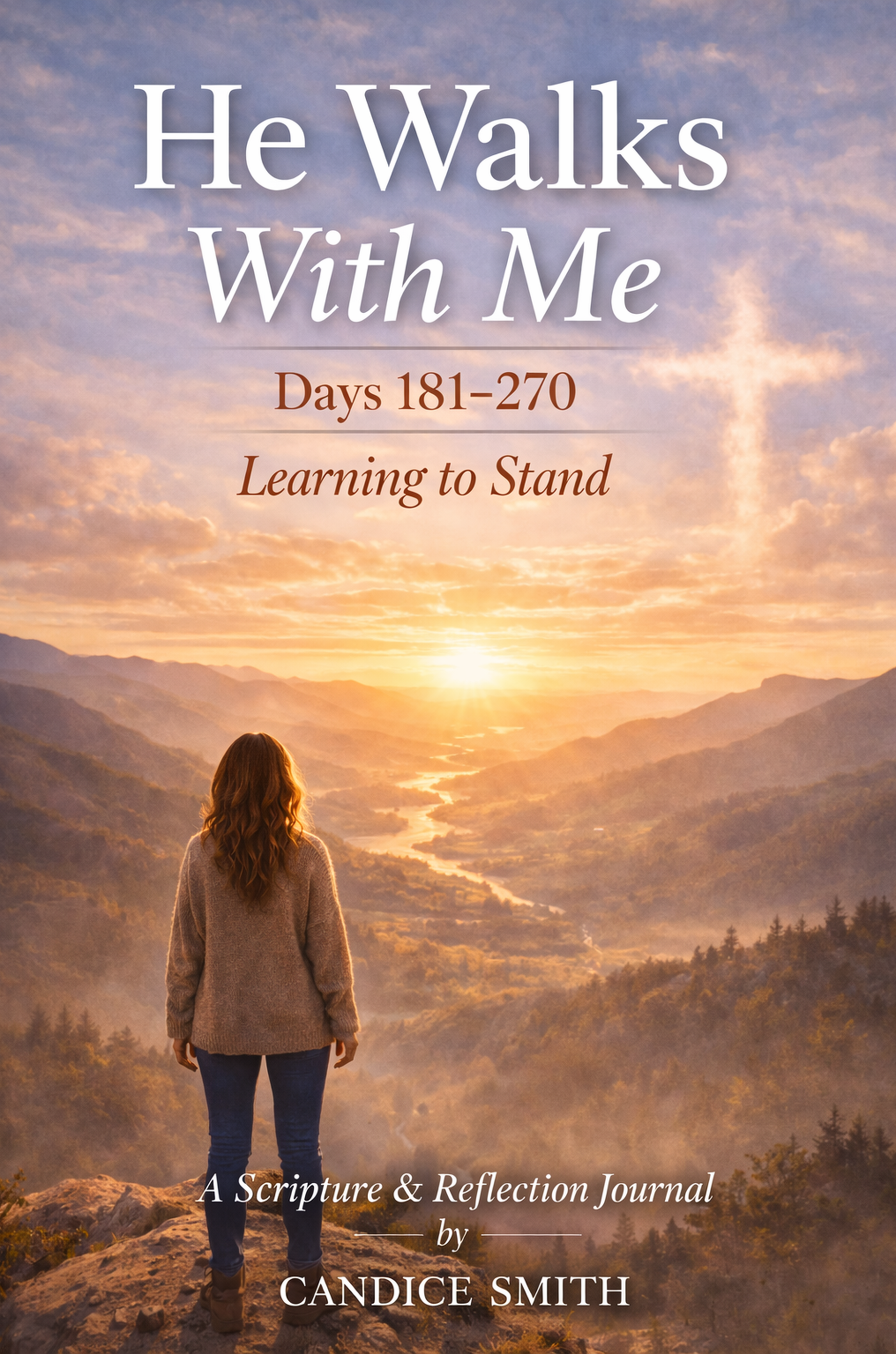 He Walks With Me Days 181-270: Learning to Stand